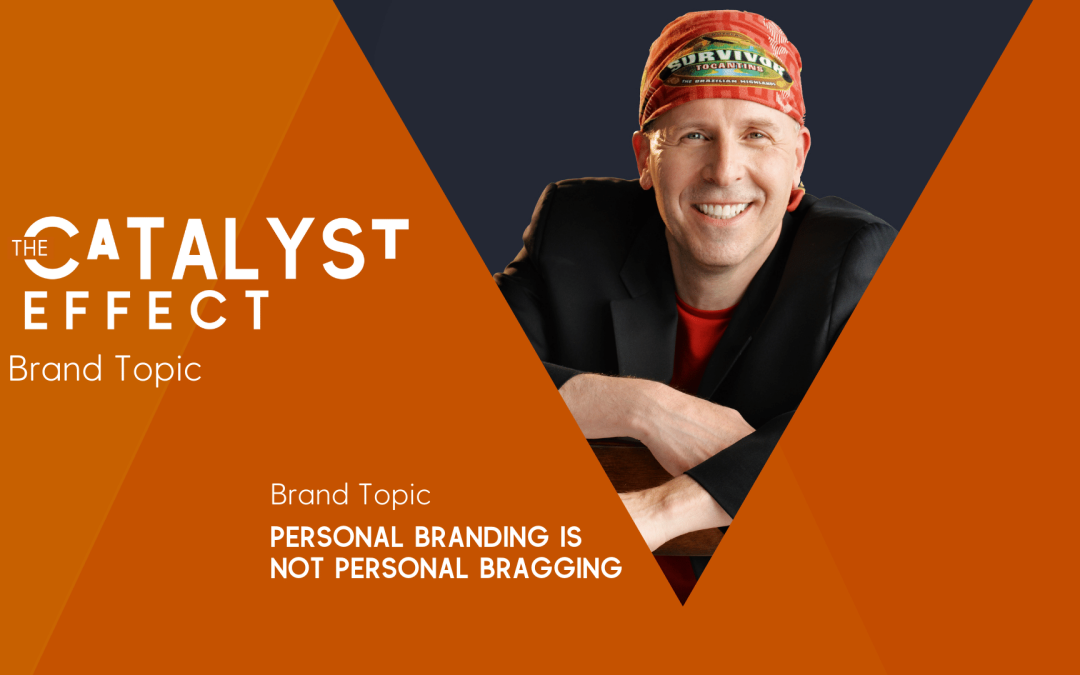 Personal branding is NOT personal bragging